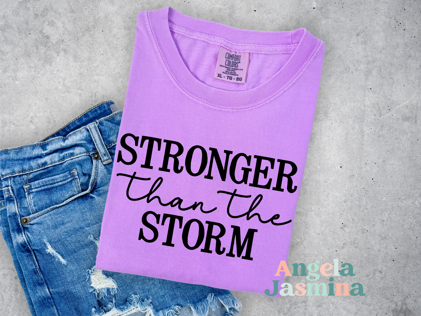 Stronger than the Storm Comfort Colors Tee