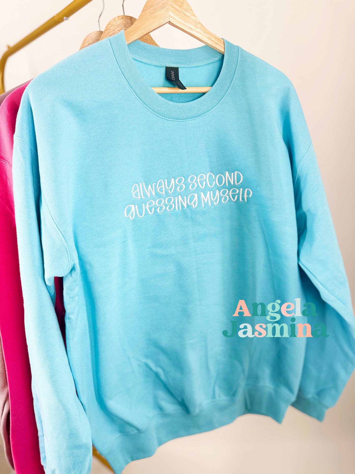 Always second guessing myself embroidered sweatshirt