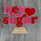 Hey Sugar Chenille Patch